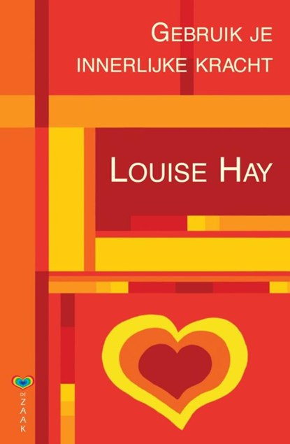 Gebruik je innerlijke kracht, Louise Hay ; Linda Carwin Tonchin ; Maja Hamoen - Paperback - 9789020213393
