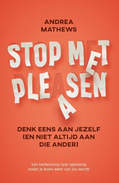 Stop met pleasen, Andrea Mathews - Paperback - 9789020215441