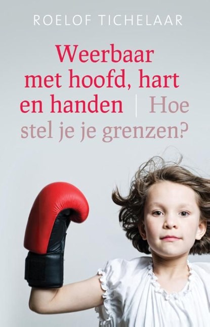 Weerbaar met hoofd, hart en handen, Roelof Tichelaar - Ebook - 9789020298727