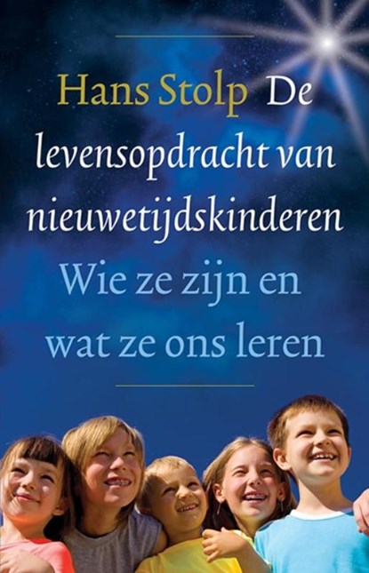De levensopdracht van nieuwetijdskinderen, Hans Stolp - Ebook - 9789020299908