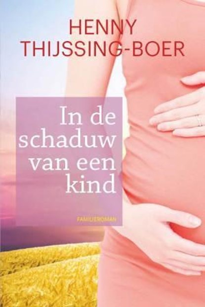 In de schaduw van een kind, Henny Thijssing-Boer - Paperback - 9789020534412