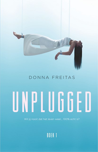 Unplugged, Donna Freitas - Ebook - 9789020633252