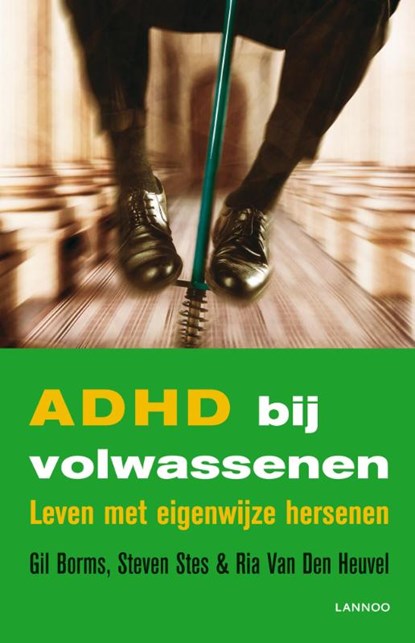 ADHD bij volwassenen, Gil Borms ; Ria van den Heuvel ; Steven Stes ; Ria Van den Heuvel & Ria Goris - Paperback - 9789020983050