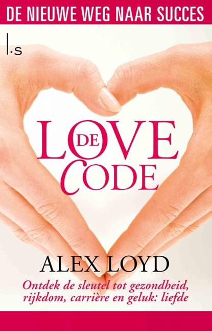 De love code, Alex Loyd - Paperback - 9789021028637