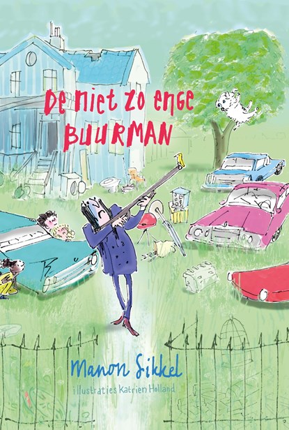 De niet zo enge buurman, Manon Sikkel ; Katrien Holland - Paperback - 9789021029429