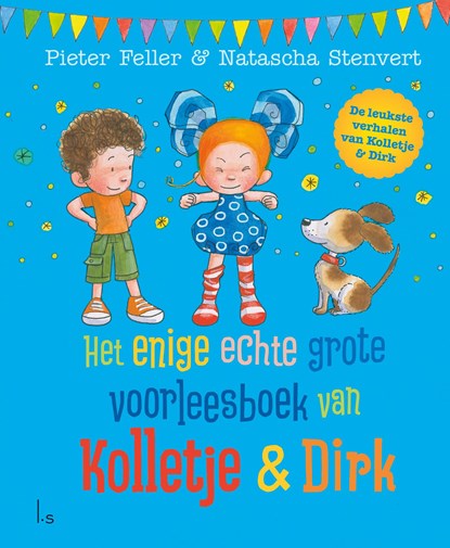 Het enige echte grote voorleesboek van Kolletje & Dirk, Pieter Feller ; Natascha Stenvert - Gebonden - 9789021037974
