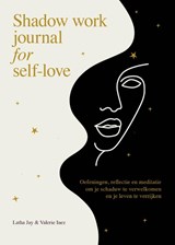 Shadow work journal for self-love, Latha Jay ; Valerie Inez -  - 9789021047669