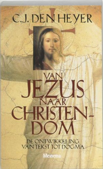 Van Jezus naar christendom, HEYER, C.J. den - Paperback - 9789021139395