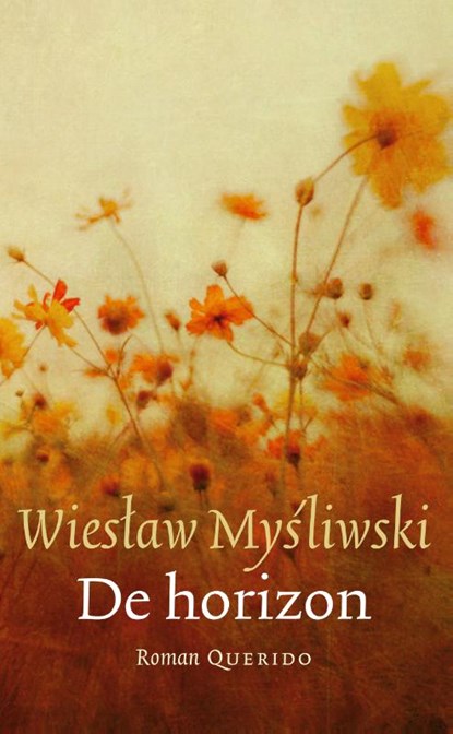 De horizon, Wieslaw Mysliwski - Gebonden - 9789021400341