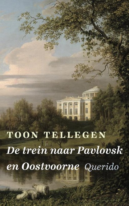 De trein naar Pavlovsk en Oostvoorne, Toon Tellegen - Paperback - 9789021403205