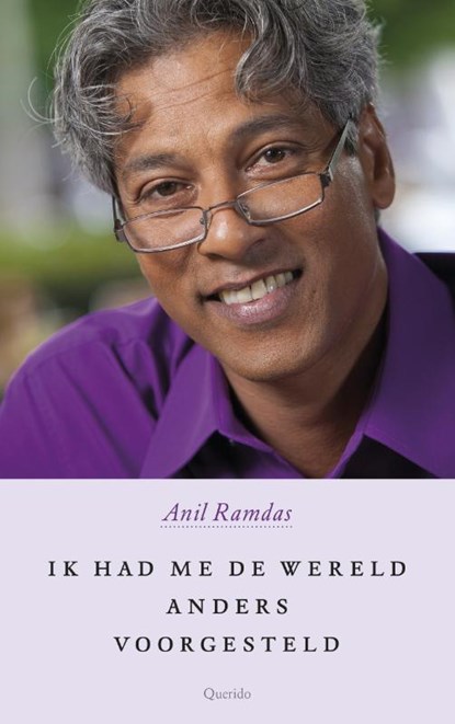 Ik had me de wereld anders voorgesteld, Anil Ramdas - Paperback - 9789021406442
