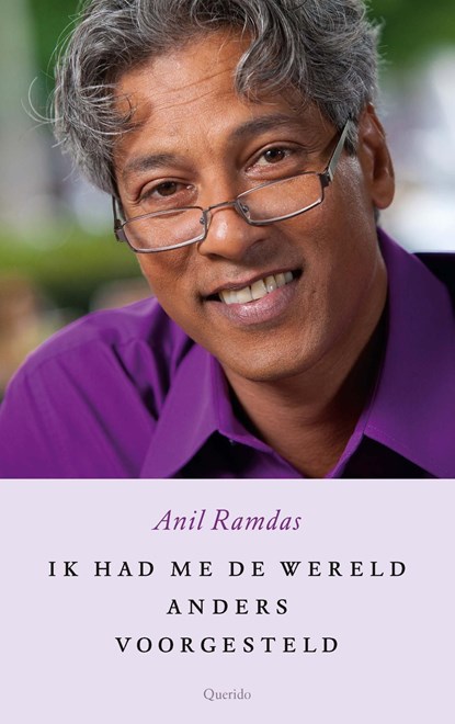 Ik had me de wereld anders voorgesteld, Anil Ramdas - Ebook - 9789021406459