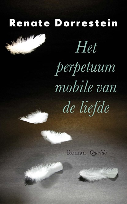 Het perpetuum mobile van de liefde, Renate Dorrestein - Ebook - 9789021406756