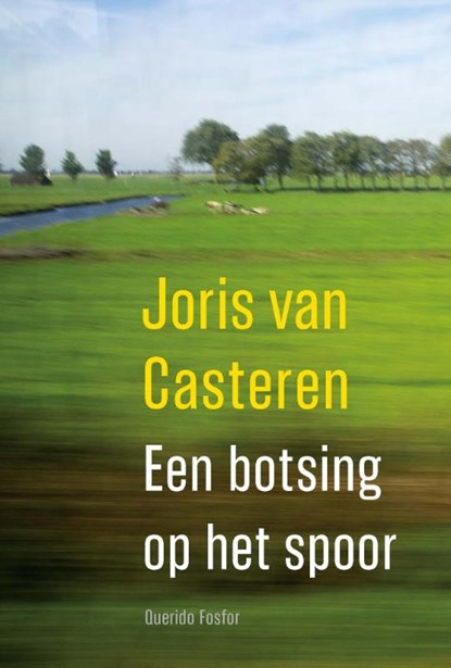 Een botsing op het spoor, Joris van Casteren - Paperback - 9789021408477