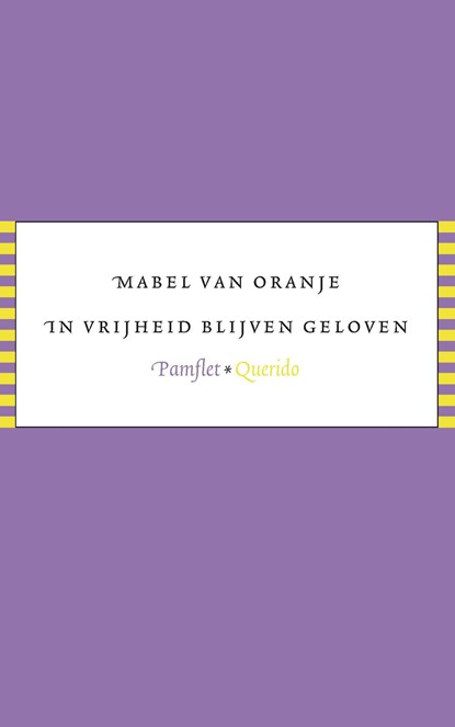 In vrijheid blijven geloven, Mabel van Oranje - Ebook - 9789021409276