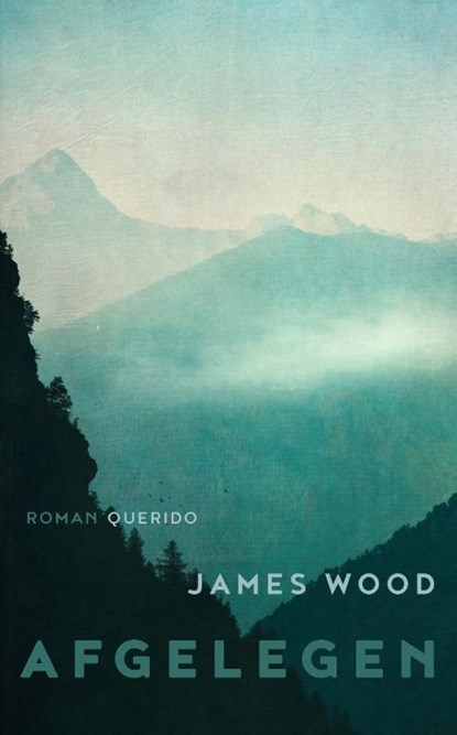 Afgelegen, James Wood - Paperback - 9789021409924