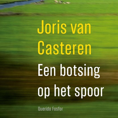 Een botsing op het spoor, Joris van Casteren - Luisterboek MP3 - 9789021412160