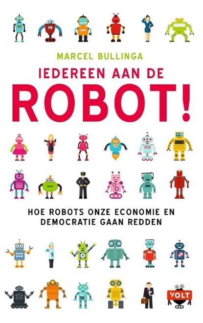 Iedereen aan de robot!, Marcel Bullinga - Paperback - 9789021412795
