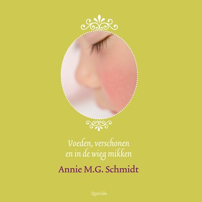 Voeden, verschonen en in de wieg mikken, Annie M.G. Schmidt - Luisterboek MP3 - 9789021414850