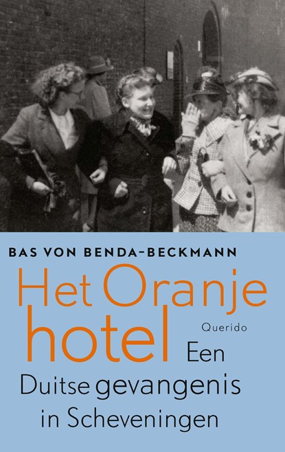 Het oranjehotel, Bas von Benda-Beckmann - Ebook - 9789021415376