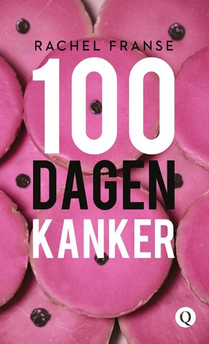 100 dagen kanker, Rachel Franse - Paperback - 9789021415833