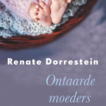 Ontaarde moeders, Renate Dorrestein - Luisterboek MP3 - 9789021416236
