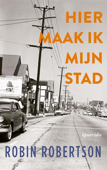 Hier maak ik mijn stad, Robin Robertson - Paperback - 9789021417608