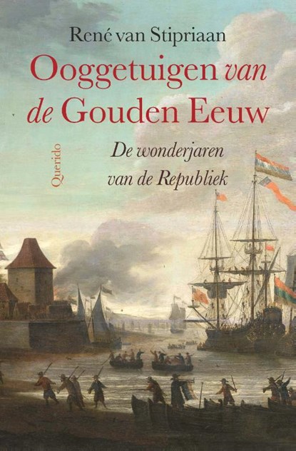 Ooggetuigen van de Gouden Eeuw, René van Stipriaan - Paperback - 9789021418162