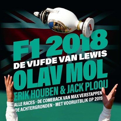 F1 2018: De Vijfde van Lewis, Olav Mol ; Jack Plooij ; Erik Houben - Luisterboek MP3 - 9789021419787