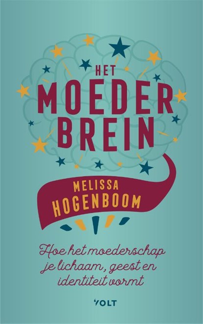 Het moederbrein, Melissa Hogenboom - Paperback - 9789021423142