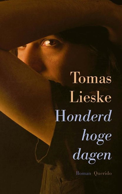 Honderd hoge dagen, Tomas Lieske - Paperback - 9789021423869