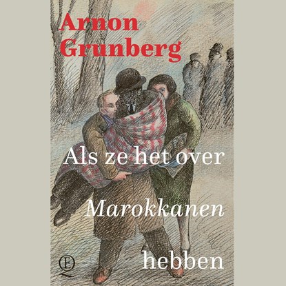 Als ze het over Marokkanen hebben, Arnon Grunberg - Luisterboek MP3 - 9789021425559