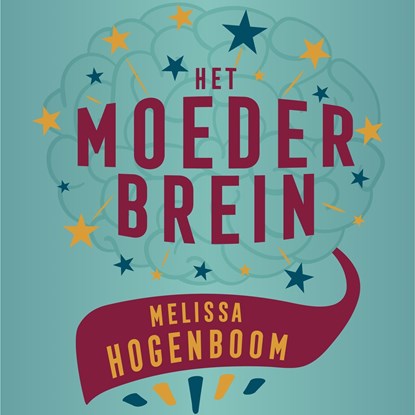 Het moederbrein, Melissa Hogenboom - Luisterboek MP3 - 9789021428383