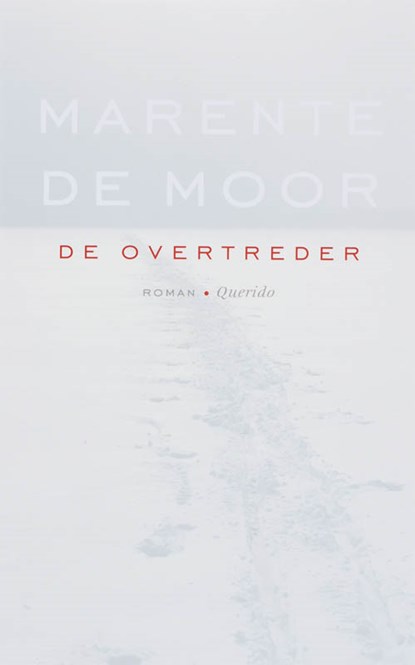 De overtreder, Marente de Moor - Paperback - 9789021433530
