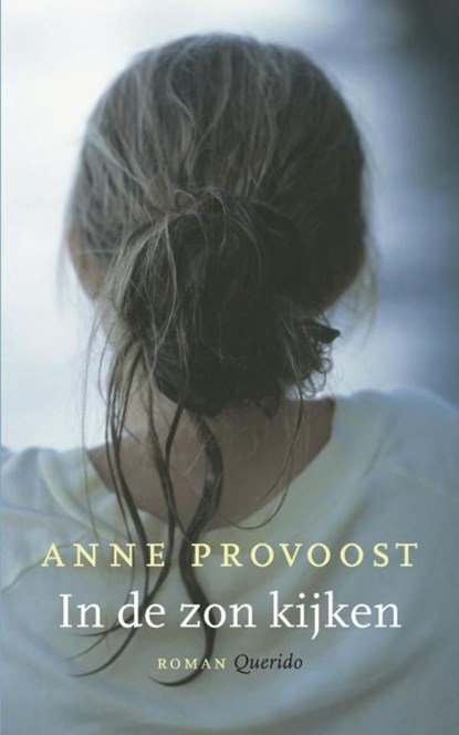 In de zon kijken, Anne Provoost - Ebook - 9789021436135