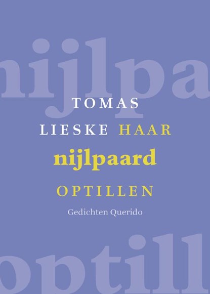 Haar nijlpaard optillen, Tomas Lieske - Paperback - 9789021442464