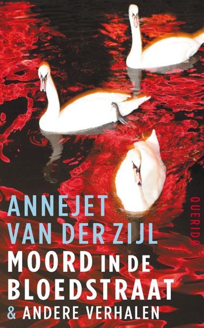 Moord in de Bloedstraat & andere verhalen, Annejet van der Zijl - Paperback - 9789021446837