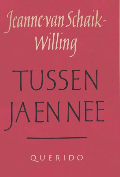 Tussen ja en nee, Jeanne van Schaik-Willing - Ebook - 9789021454597