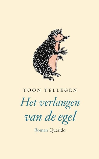 Het verlangen van de egel, Toon Tellegen - Ebook - 9789021456164