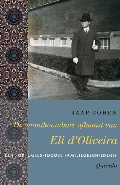De onontkoombare afkomst van Eli d'Oliveira, Jaap Cohen - Ebook - 9789021456782