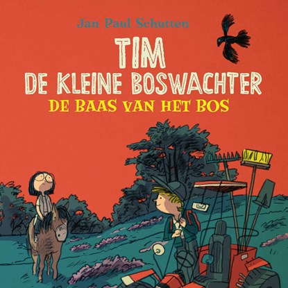 Tim de kleine boswachter: De baas van het bos, Jan Paul Schutten ; Tim Hogenbosch - Luisterboek MP3 - 9789021469508