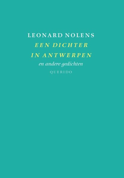 Een dichter in Antwerpen, Leonard Nolens - Paperback - 9789021476476