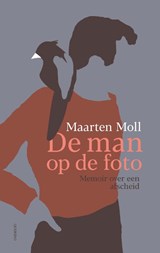 De man op de foto, Maarten Moll -  - 9789021489681