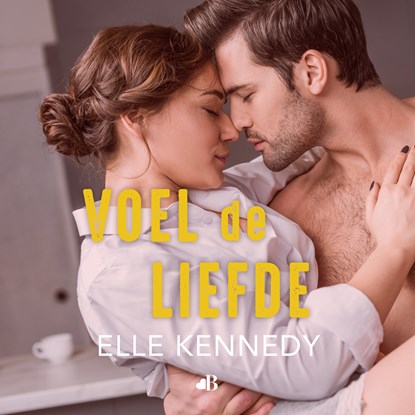 Voel de liefde, Elle Kennedy - Luisterboek MP3 - 9789021490403