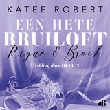 Een hete bruiloft: Regan & Brock, Katee Robert -  - 9789021496597