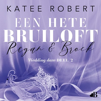 Een hete bruiloft: Regan & Brock, Katee Robert - Luisterboek MP3 - 9789021496597