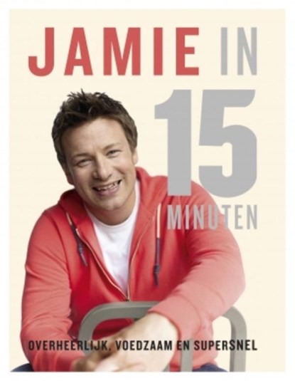 Jamie in 15 minuten, Jamie Oliver - Gebonden - 9789021552767
