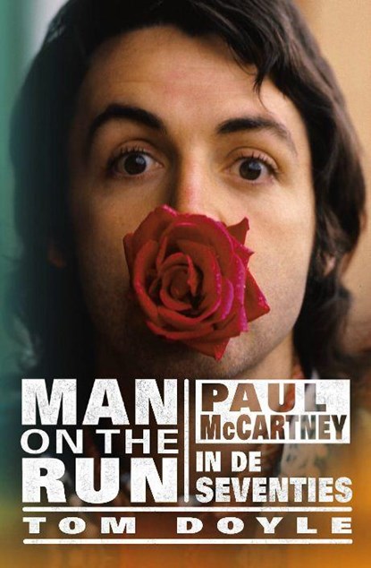 Man on the run - Paul McCartney in the seventies, Tom Doyle - Paperback - 9789021556109
