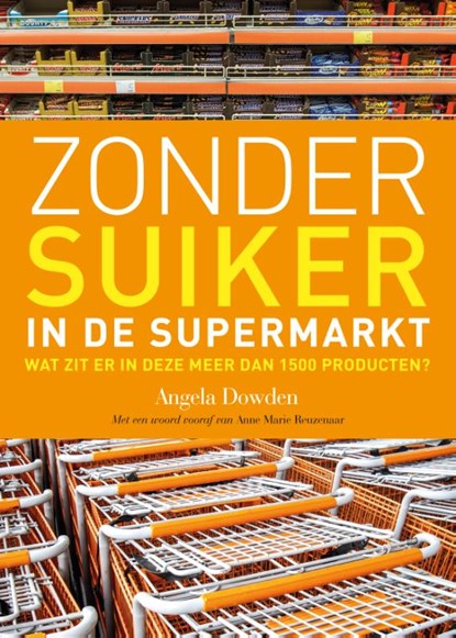 Zonder suiker in de supermarkt, Angela Dowden - Paperback - 9789021559155