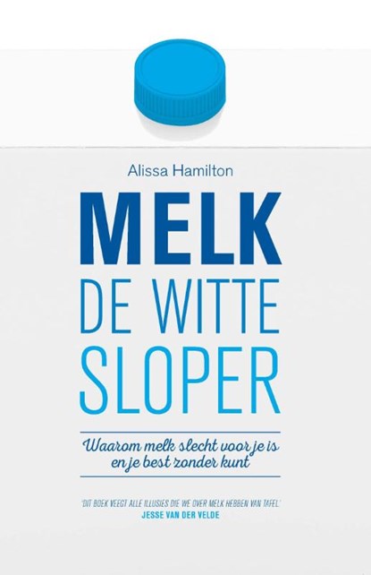 Melk de witte sloper, Alissa Hamilton - Paperback - 9789021559377